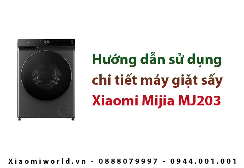 Hướng dẫn sử dụng chi tiết máy giặt sấy Xiaomi Mijia MJ203