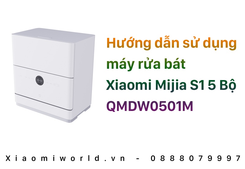 Hướng dẫn sử dụng máy rửa bát Xiaomi Mijia S1 - 5 Bộ QMDW0501M