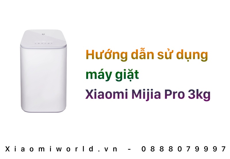 Hướng dẫn sử dụng máy giặt Xiaomi Mijia Pro 3kg