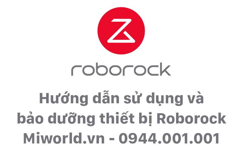 Hướng dẫn sử dụng thiết bị Roborock ( cây lau nhà, robot hút bụi...)