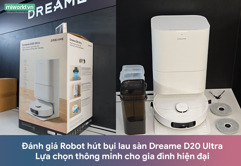 Đánh giá Robot hút bụi lau sàn Dreame D20 Ultra – Lựa chọn thông minh cho gia đình hiện đại