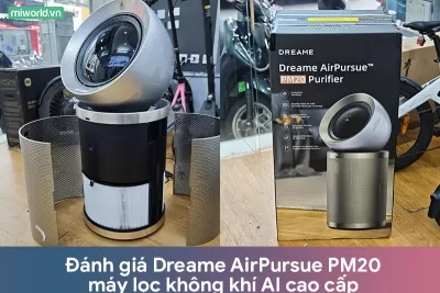 Đánh giá Dreame AirPursue PM20 máy lọc không khí AI cao cấp