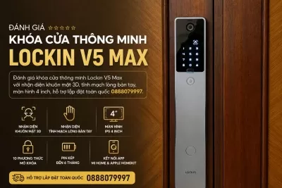 Đánh Giá Khóa Cửa Thông Minh Lockin V5 Max – Công Nghệ Nhận Diện Khuôn Mặt Và Tĩnh Mạch Hàng Đầu Hiện Nay