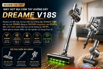 Review chân thật máy hút bụi cầm tay không dây Dreame V18S – Mạnh, nhẹ và đủ sức thay thế máy hút bụi truyền thống?