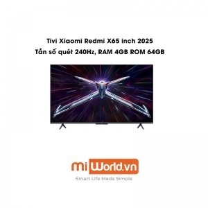 Tivi Xiaomi Redmi X65 inch 2025- Tần số quét 240Hz, RAM 4GB ROM 64GB