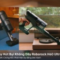 Máy Hút Bụi Không Dây Roborock H60 Ultra 210AW | Chống Rối | Phát Hiện Bụi Bằng Đèn Xanh