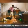 Máy Hút Bụi Không Dây Roborock H60 Ultra 210AW | Chống Rối | Phát Hiện Bụi Bằng Đèn Xanh
