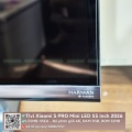 Tivi Xiaomi S PRO Mini LED 55 inch 2026 - Bản Quốc Tế Phân Phối Chính Hãng DGW (L55MB-SSEA)