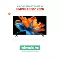Tivi Xiaomi Smart Display S Mini LED 55 inch 2026 (L55MC-SSEA)
