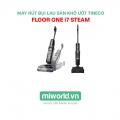 Máy hút bụi lau sàn khô ướt Tineco FLOOR ONE i7 Steam