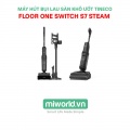Máy Hút Bụi Lau Sàn Tineco Floor One Switch S7 Steam
