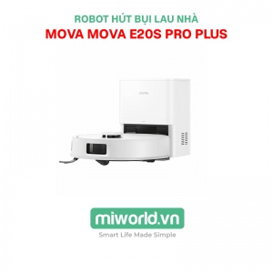 Robot hút bụi lau nhà Mova Mova E20s Pro Plus – Hàng Chính Hãng