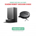 Robot Hút Bụi Lau Nhà Xiaomi Robot Vacuum 6 Max - Phân Phối Chính Hãng
