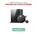 Robot Hút Bụi Lau Nhà Dreame X60 Ultra Extreme